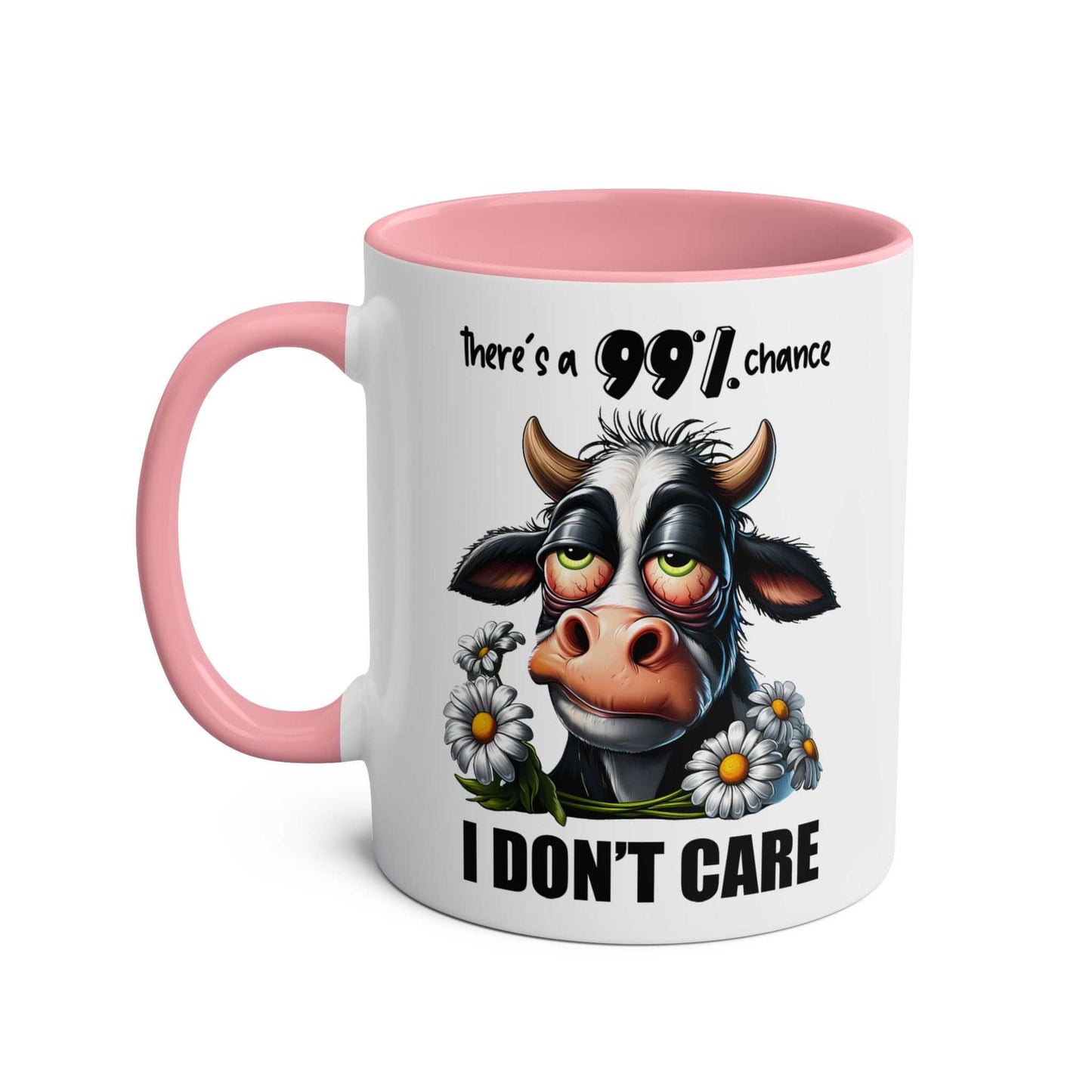 I Dont Care Coffee Mug with sarky cow design, pink handle, and text "There's a 99% chance I don't care."