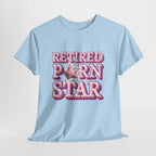 Retired Porn Star T-Shirt with bold humorous design on soft breathable cotton fabric