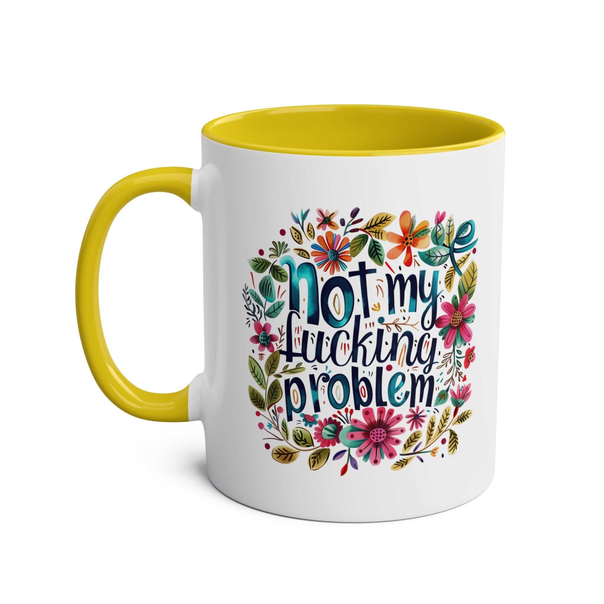 Not My Problem Coffee Mug with floral design, yellow handle and interior, 11oz ceramic, microwave and dishwasher safe.