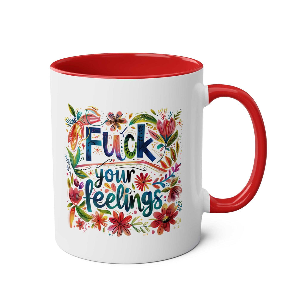 Fuck Your Feelings Coffee Mug with colorful floral design, red interior, humorous gift.