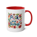 Fuck Your Feelings Coffee Mug with colorful floral design, red interior, humorous gift.