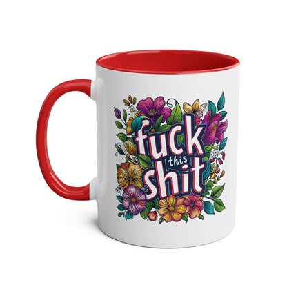 Cheeky "Fuck This Shit" coffee mug with colorful floral design, 11oz ceramic, dishwasher and microwave safe.