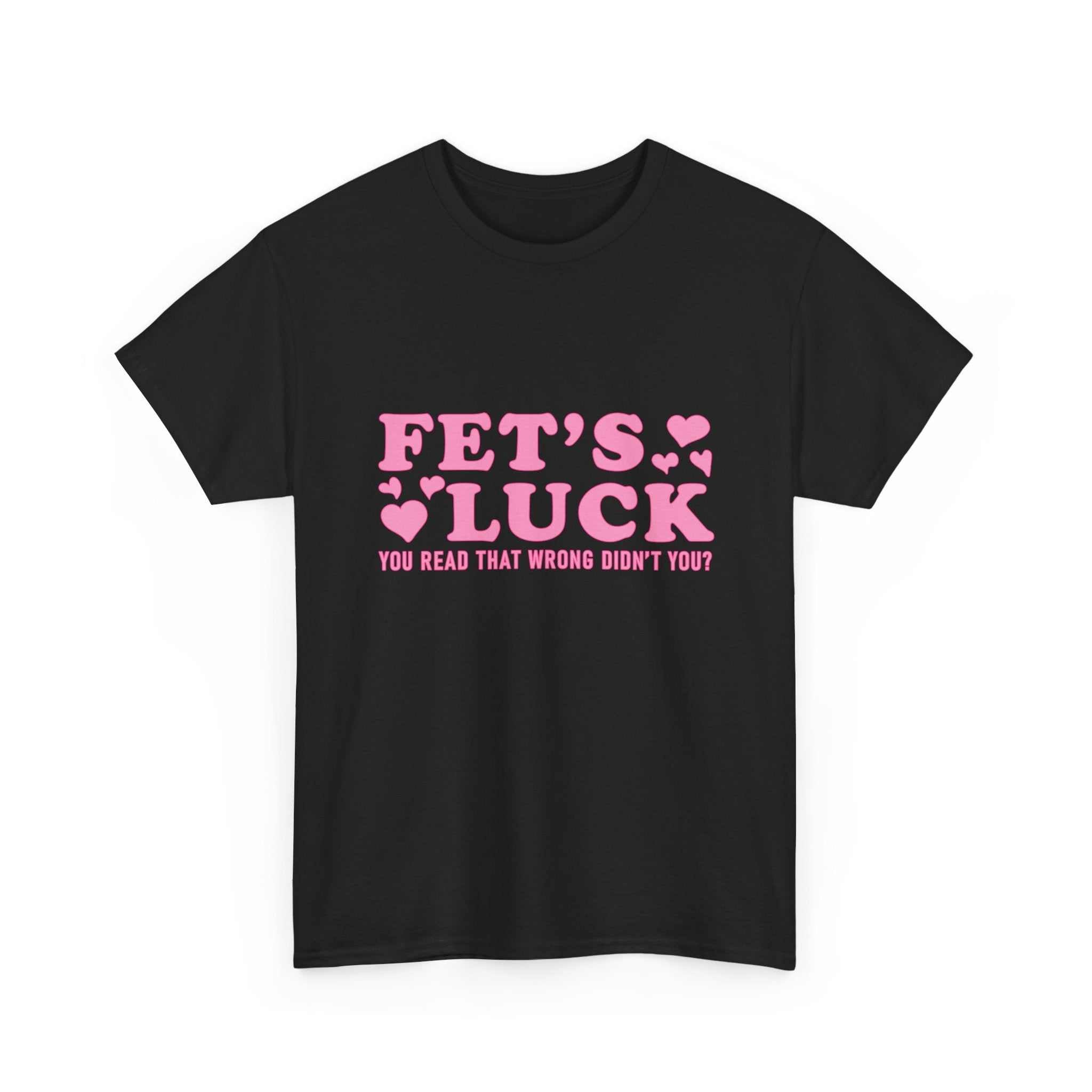 Funny Fet’s Luck Graphic T-Shirt with shamrock and playful pun design on soft cotton fabric
