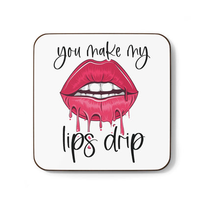 You Make My Lips Drip Coaster with cheeky lip design and text.