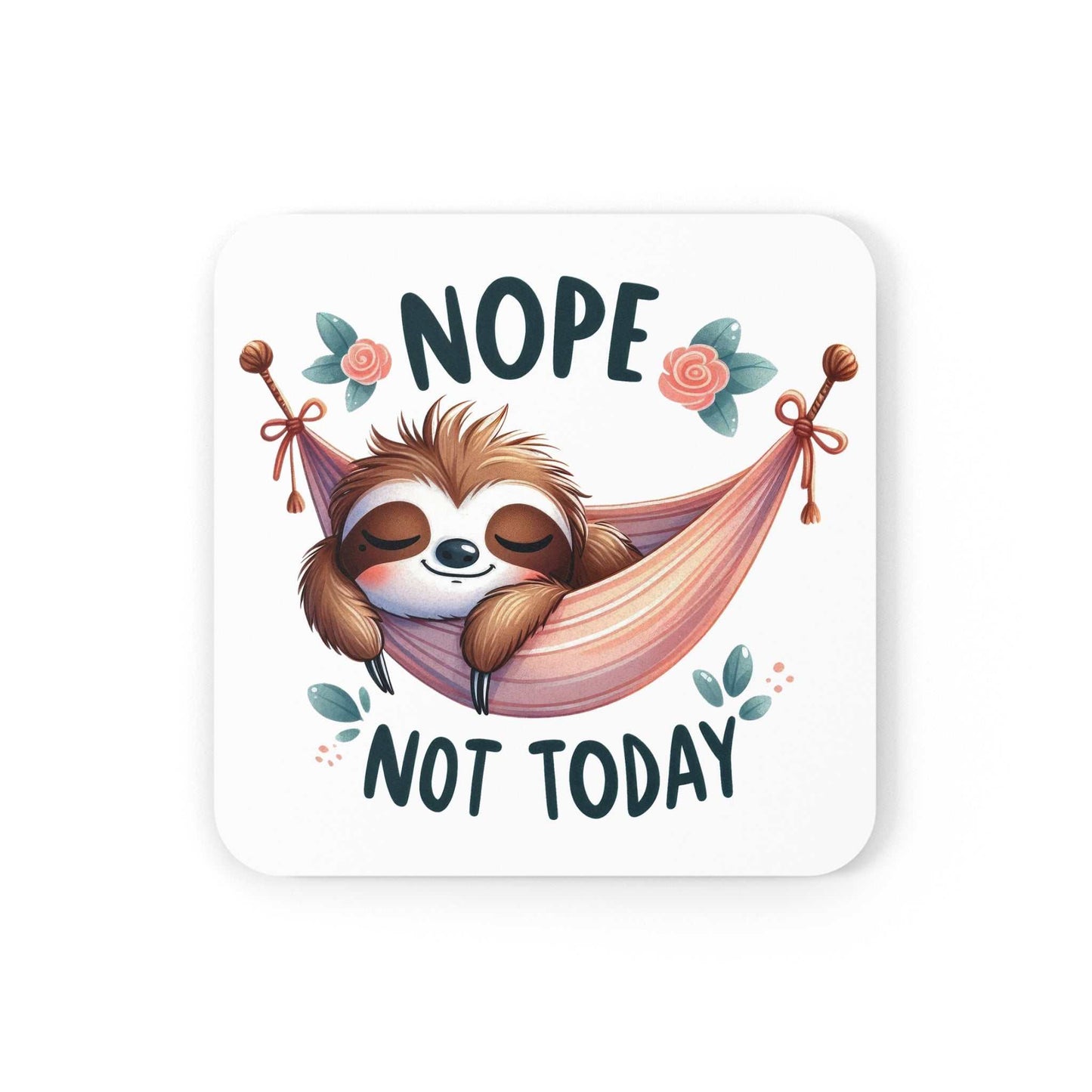 Cute sloth coaster with "Nope Not Today" design, non-slip and easy to clean.