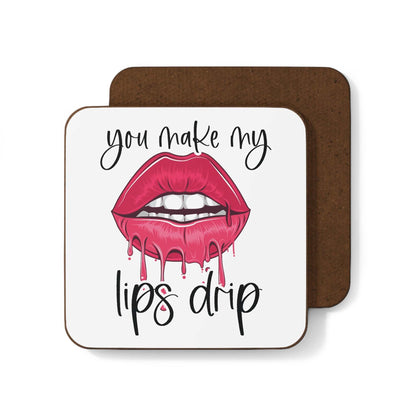 "You Make My Lips Drip" coaster with dripping lips design and cork backing.