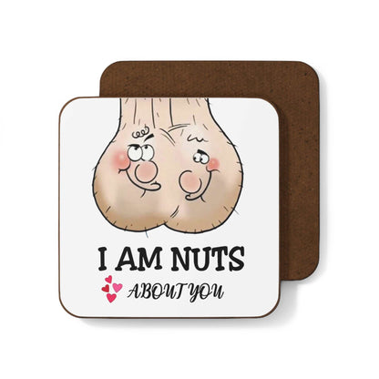 Cheeky rude coaster with a playful "I Am Nuts About You" design on a high-gloss MDF top and cork back.