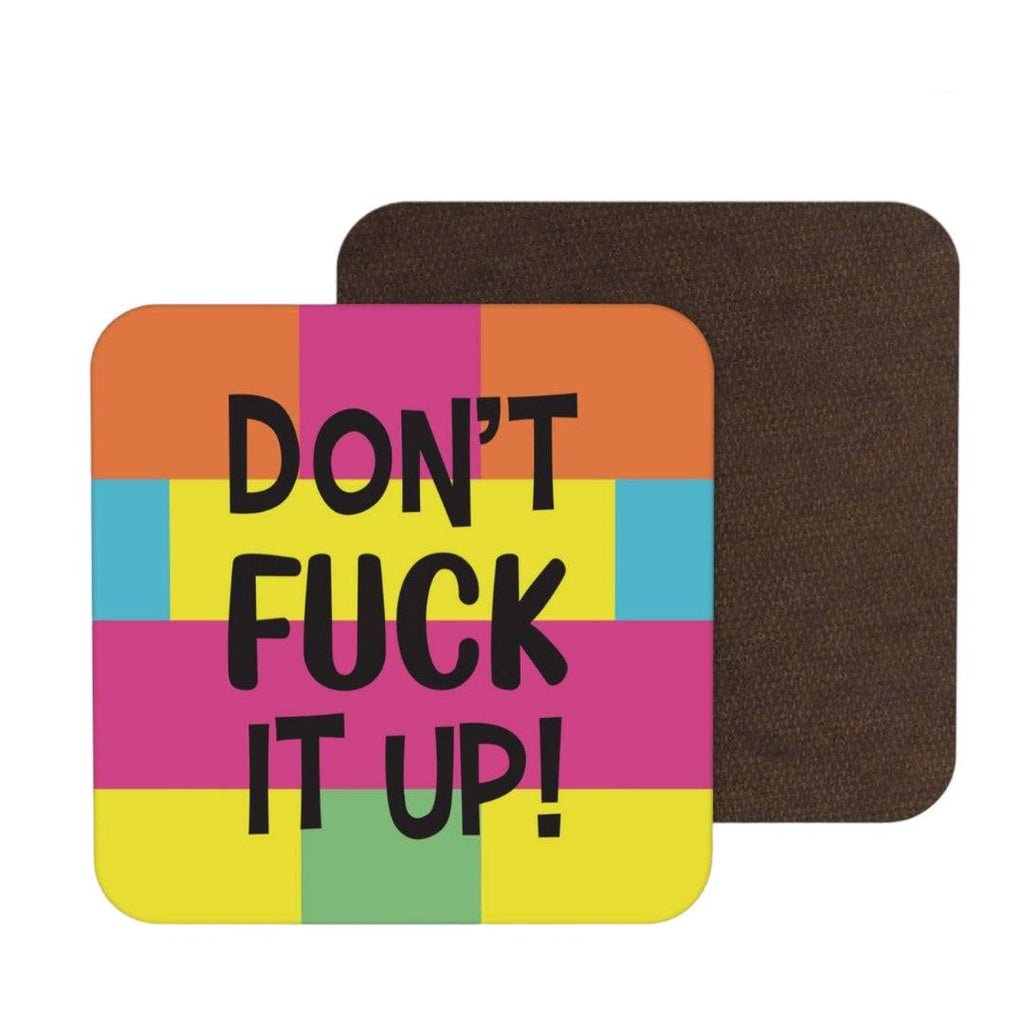 Colorful fun coasters with playful message, 9cm square, heat and water resistant.