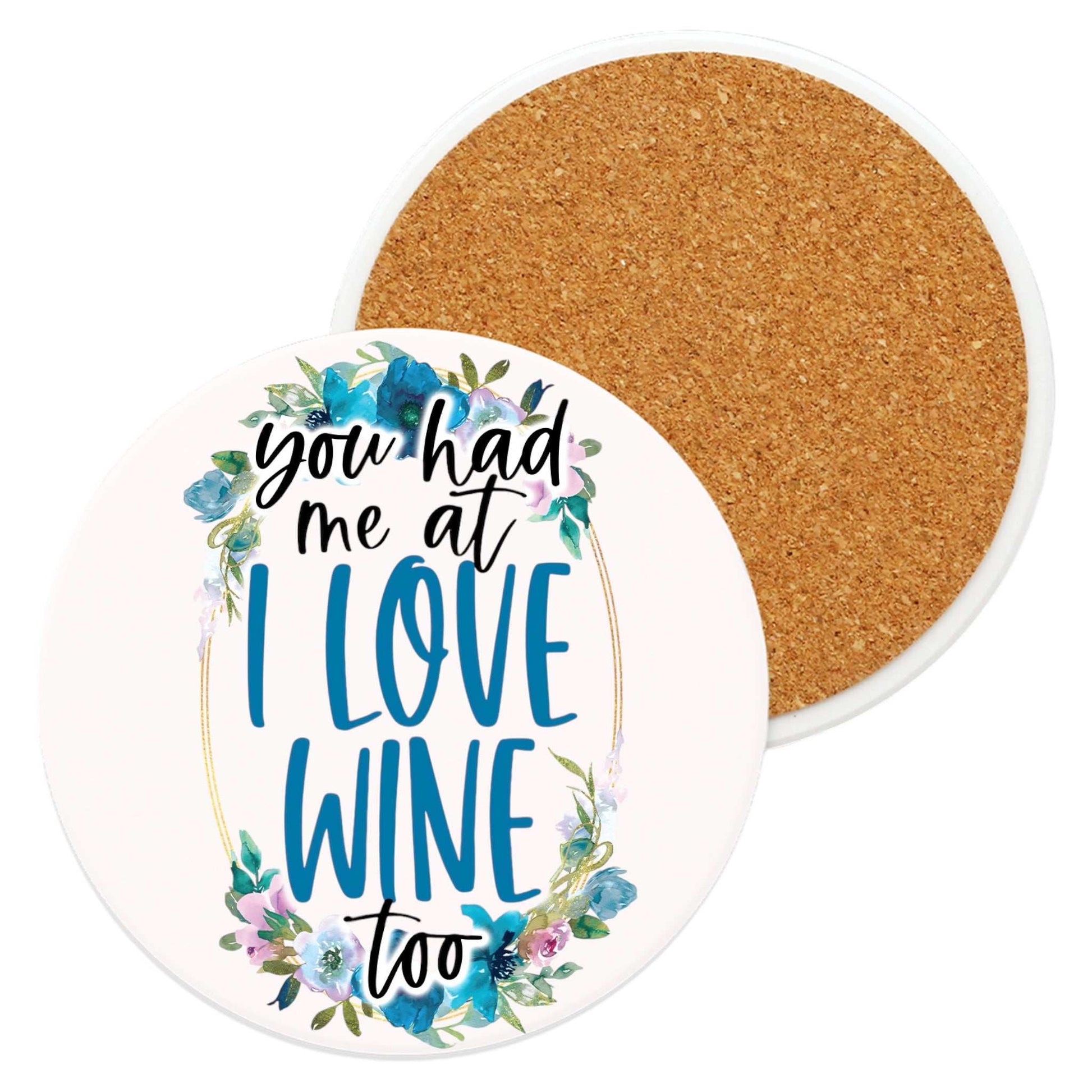 Ceramic coaster with "I Love Wine Too" text and floral design, non-slip cork backing.