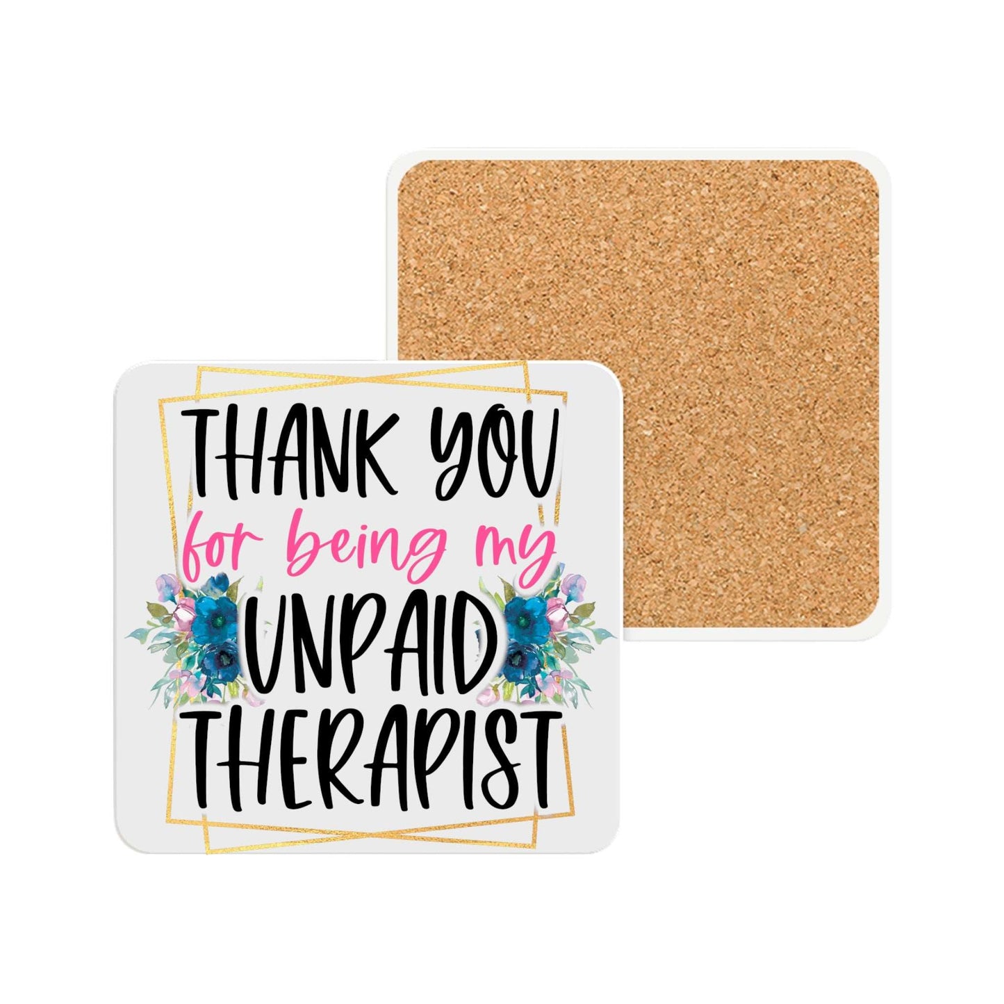 Unpaid Therapist Ceramic Coaster with cork backing, thank you message, and floral design.