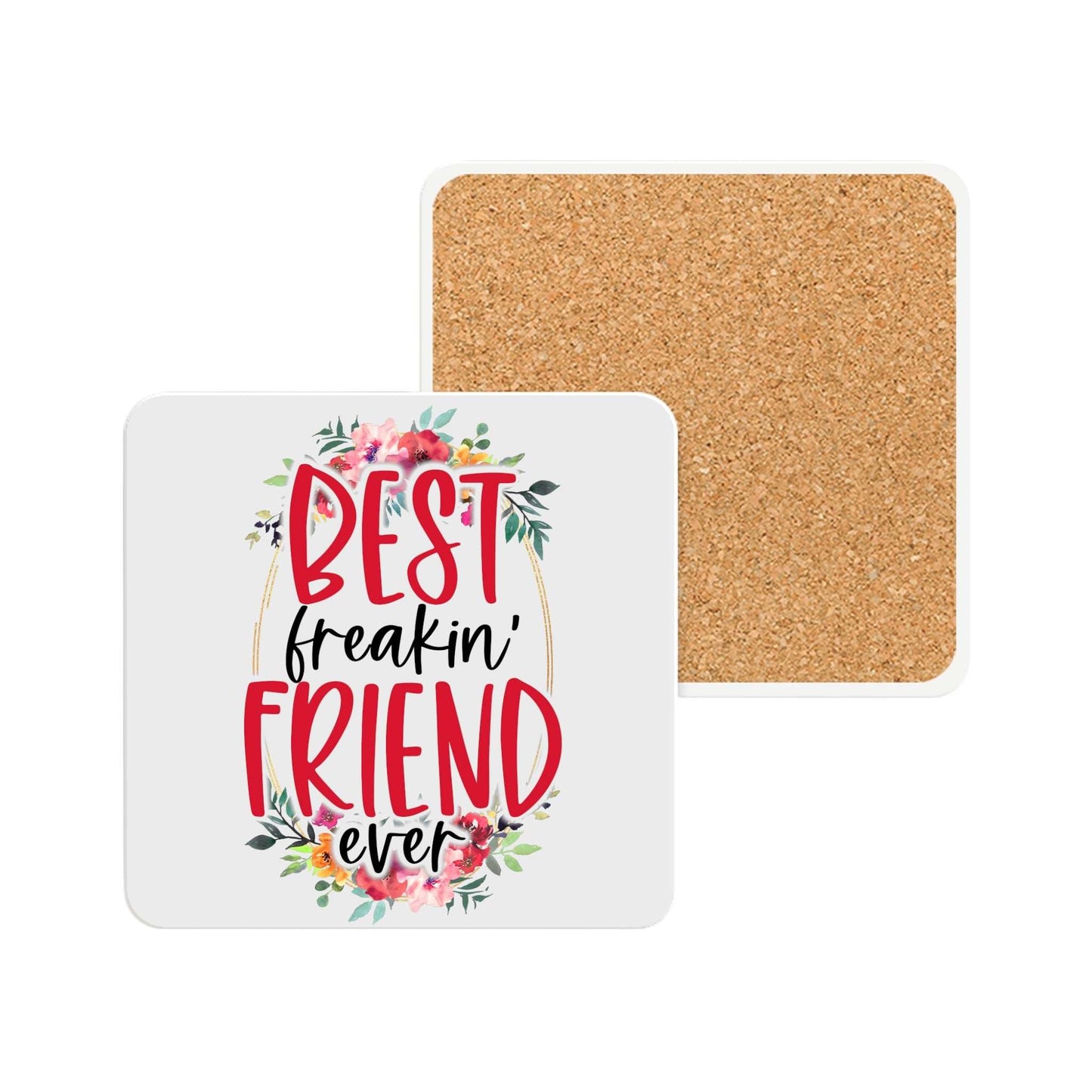 Best Freaking Friend Ceramic Coaster with floral design and cork backing.