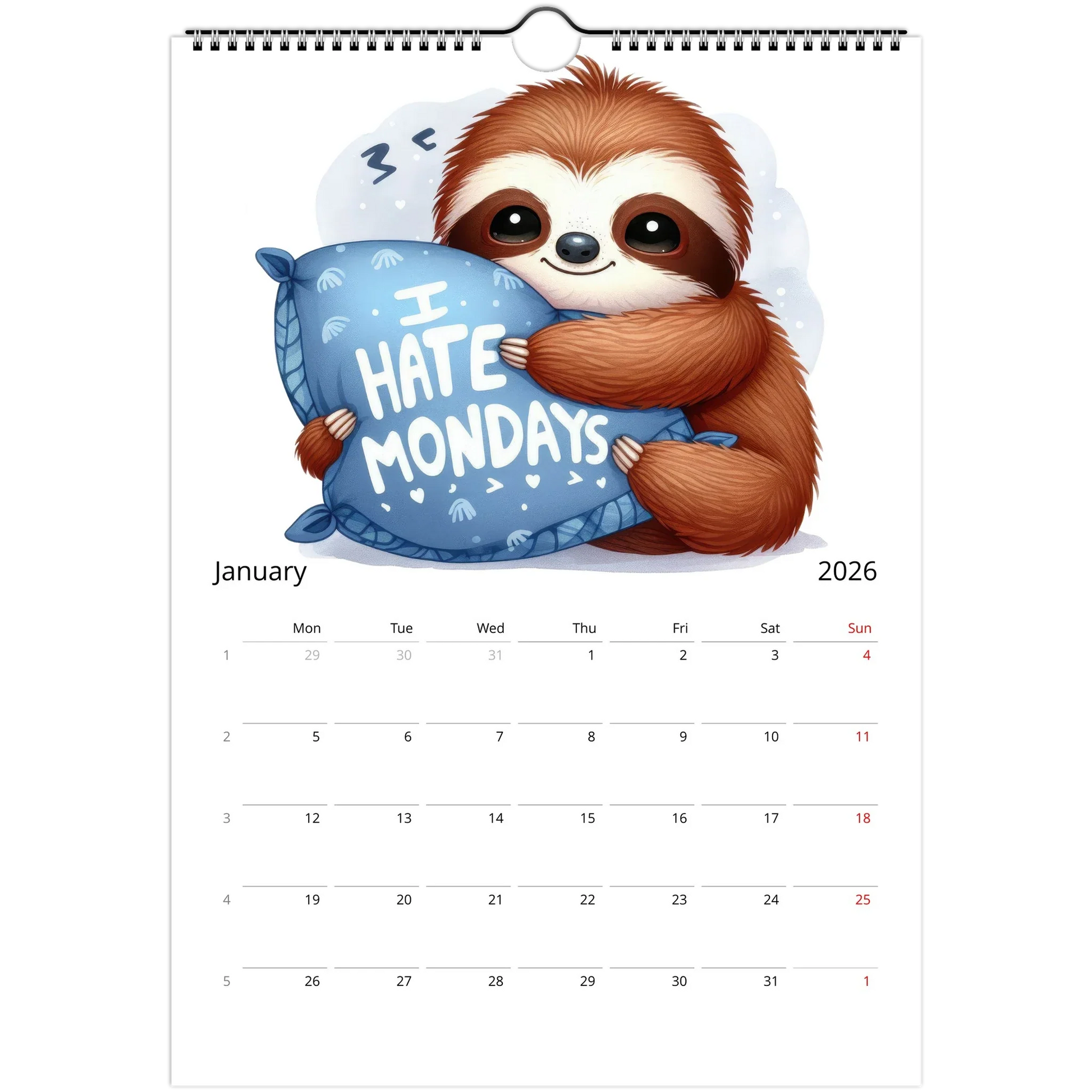 Adorable Sloth Wall Calendar 2026 January page with cute sloth hugging "I Hate Mondays" pillow and spiral binding