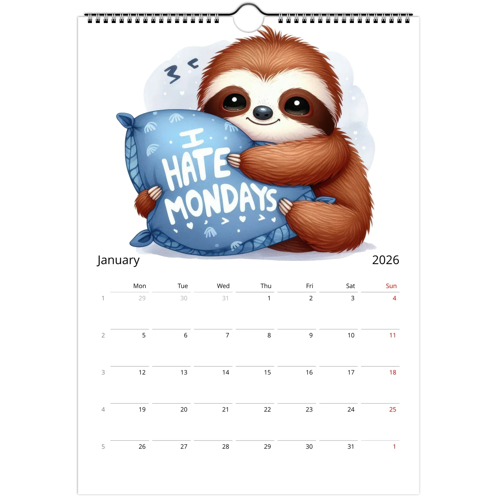 Adorable Sloth Wall Calendar 2026 January page with cute sloth hugging "I Hate Mondays" pillow and spiral binding