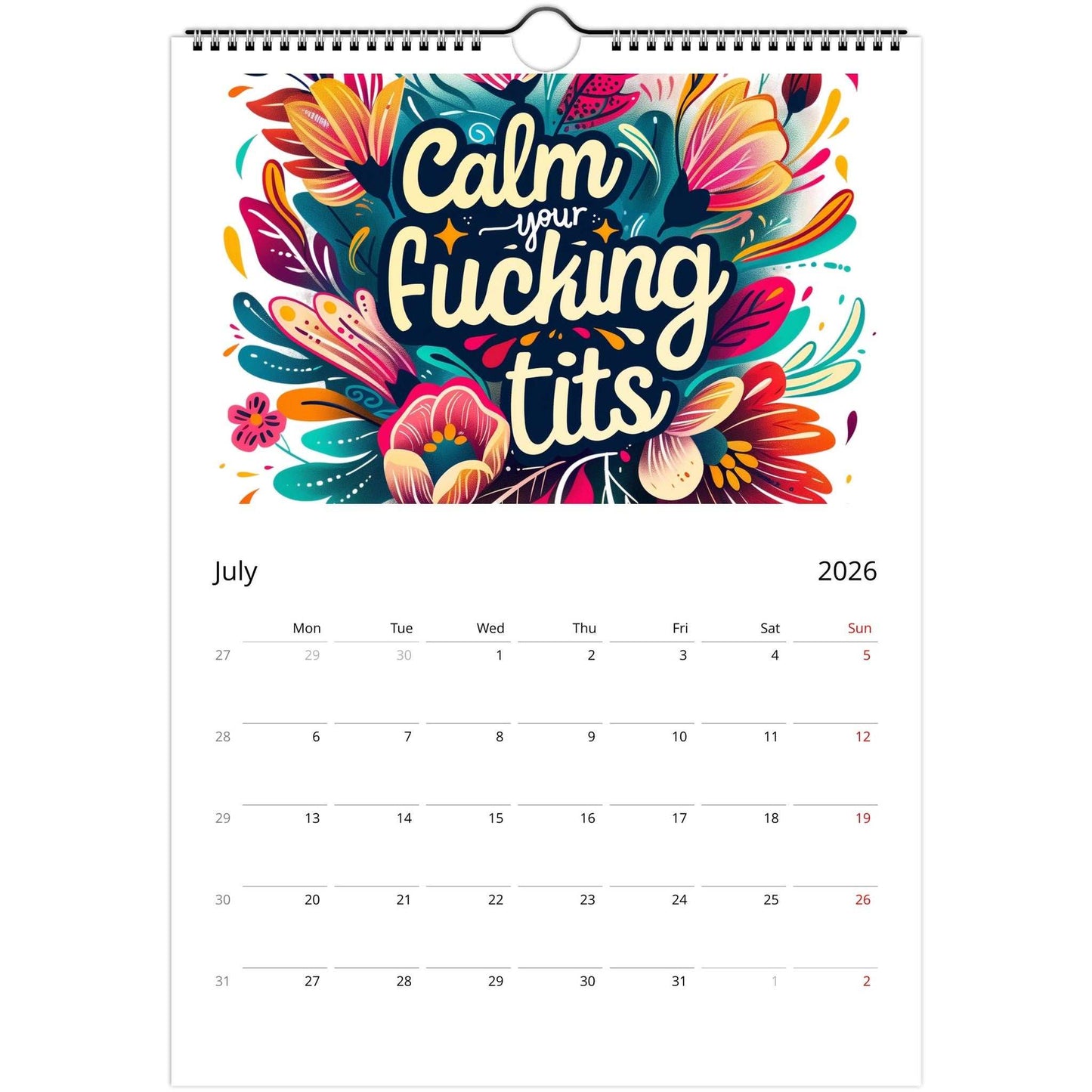 Adult wall calendar July 2026 page from Welcome to the Fuckery with bold colorful typography and floral design
