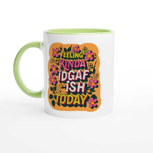 Feeling Kinda IDGAF Fun Mug with colorful design, 11oz ceramic, green accents