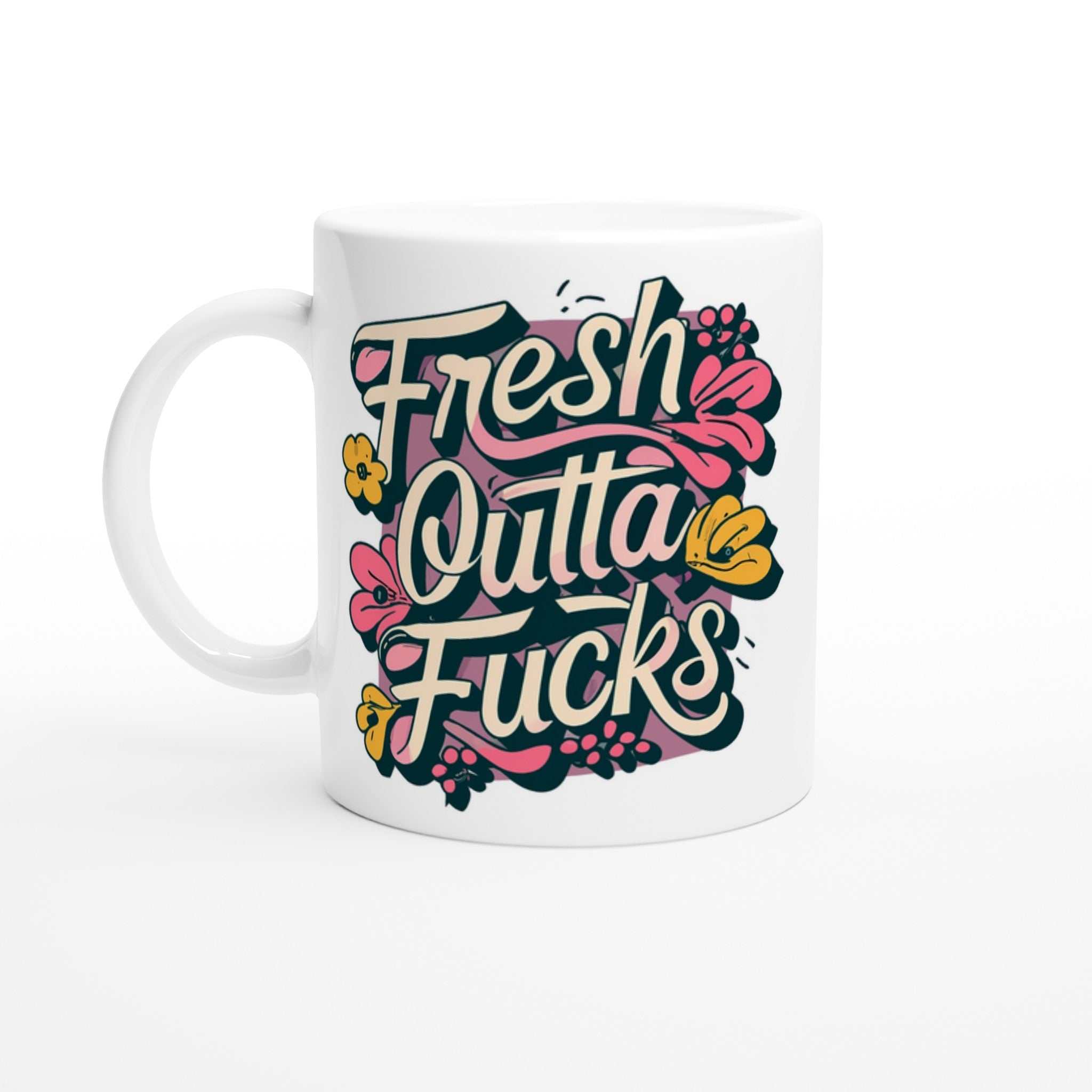 Fresh Outta Fucks Fun Mug, 11oz ceramic with colorful design, ideal for coffee or tea.
